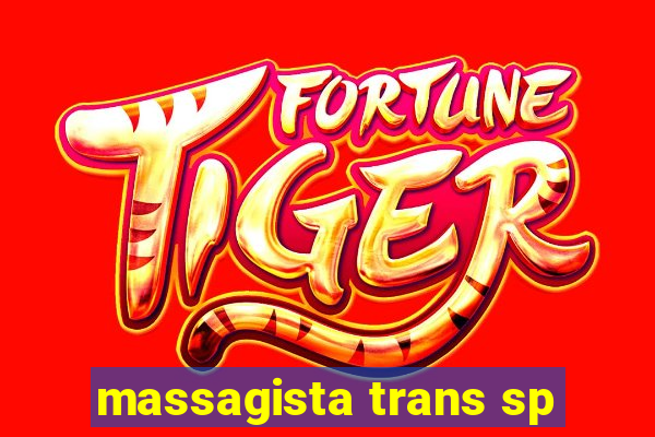 massagista trans sp